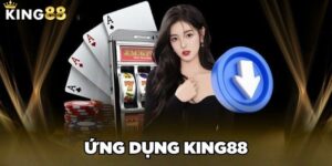Tải App King88 - Trải Nghiệm Cá Cược Giải Trí Đỉnh Cao
